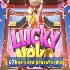 67bet com plataforma